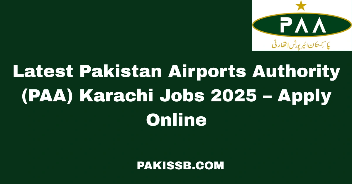 Latest Pakistan Airports Authority (PAA) Karachi Jobs 2025