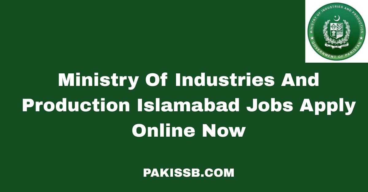 Ministry Of Industries And Production Islamabad Jobs