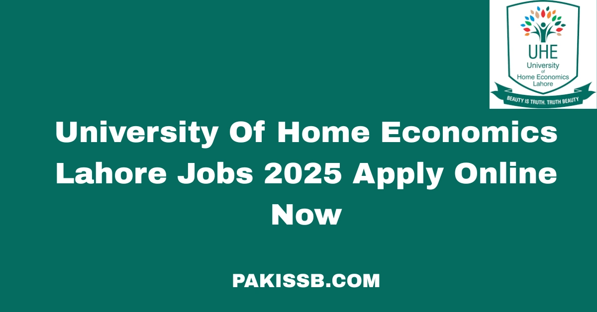University Of Home Economics Lahore Jobs 2025 Apply Online Now